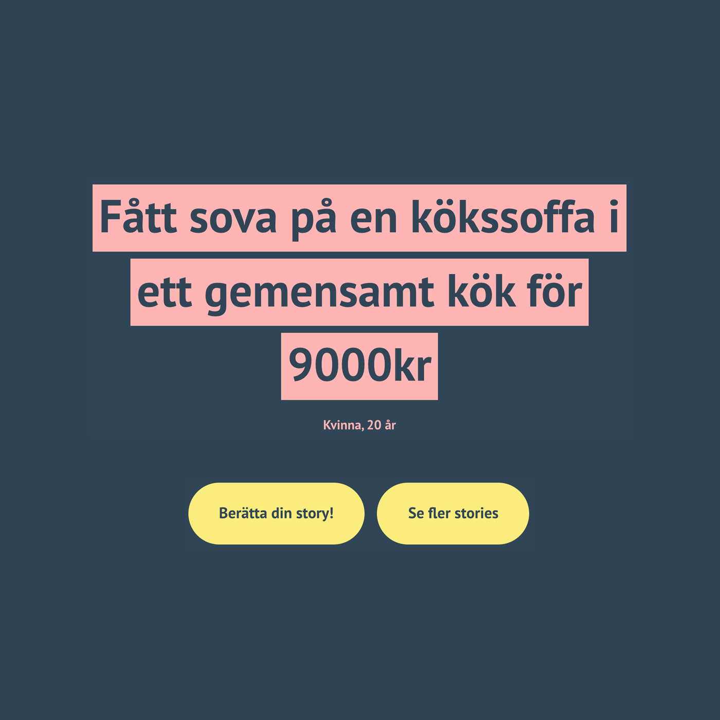 Citat "Fått sova på en kökssoffa i ett gemensamt kök för 9000kr" - en av alla berättelser från en ung person i bostadsbristens Stockholm.